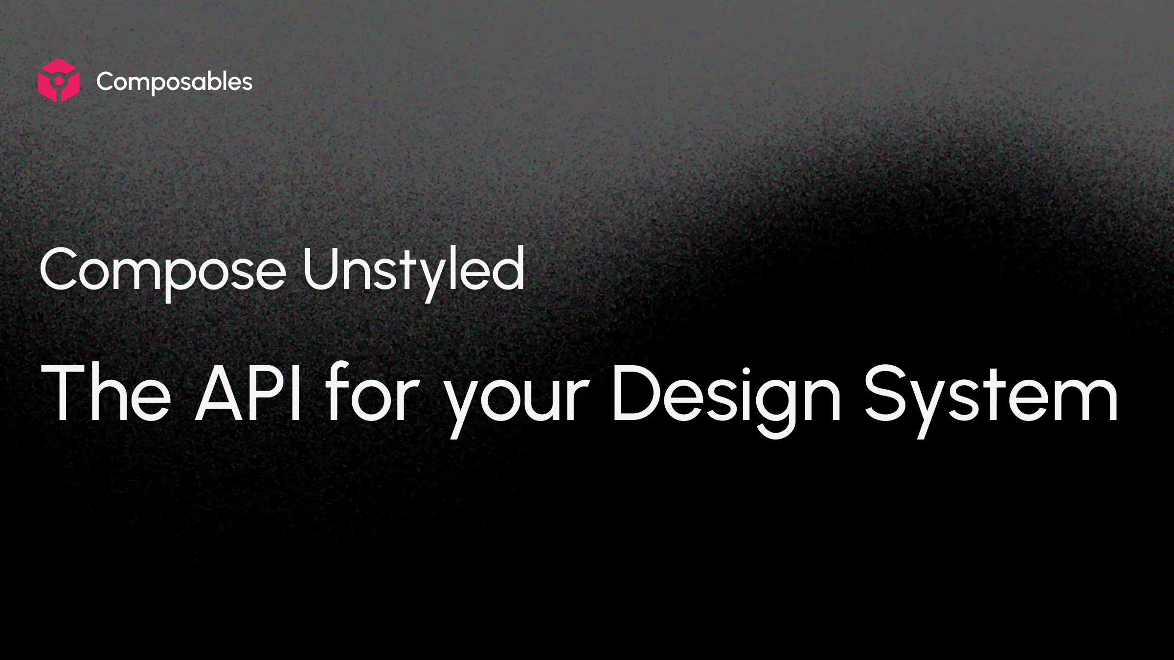 Compose Unstyled: the API for your design system